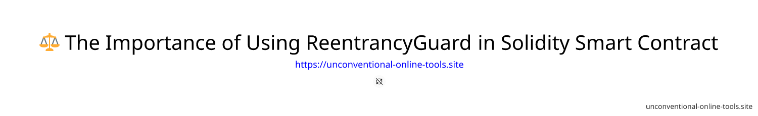 ⚖️ The Importance of Using ReentrancyGuard in Solidity Smart Contract