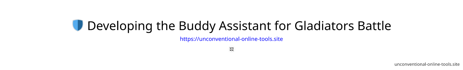 🛡️ Developing the Buddy Assistant for Gladiators Battle