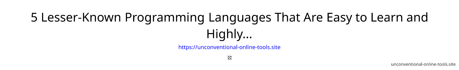 5 Lesser-Known Programming Languages That Are Easy to Learn and Highly Effective