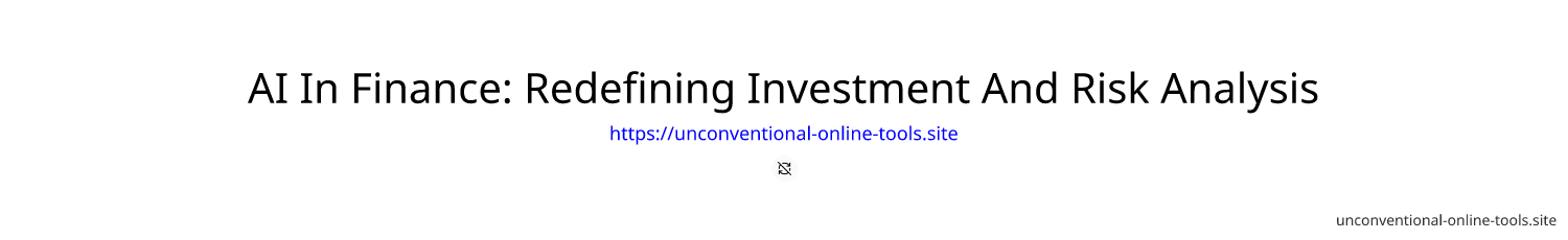 AI In Finance: Redefining Investment And Risk Analysis