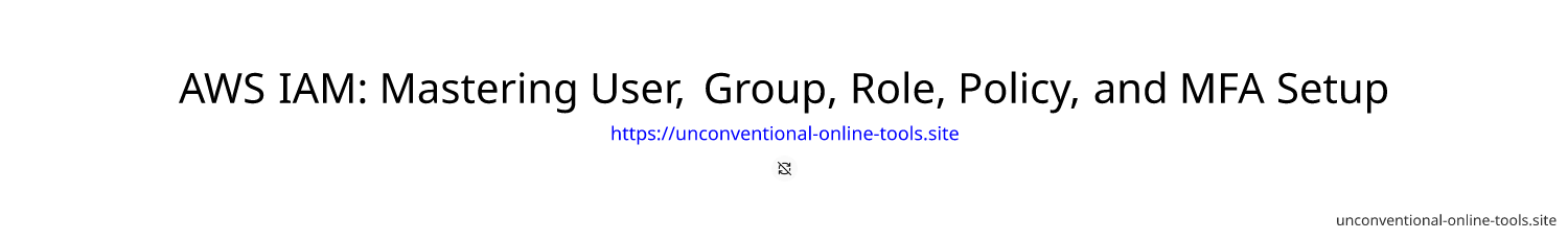 AWS IAM: Mastering User, Group, Role, Policy, and MFA Setup