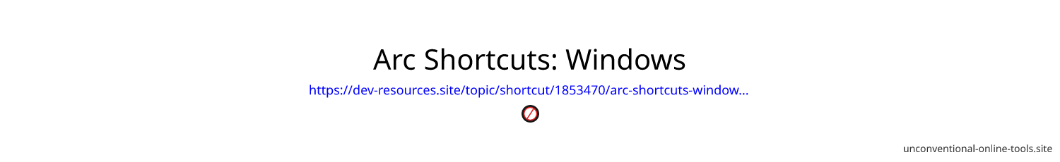 Arc Shortcuts: Windows