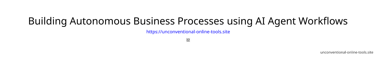 Building Autonomous Business Processes using AI Agent Workflows