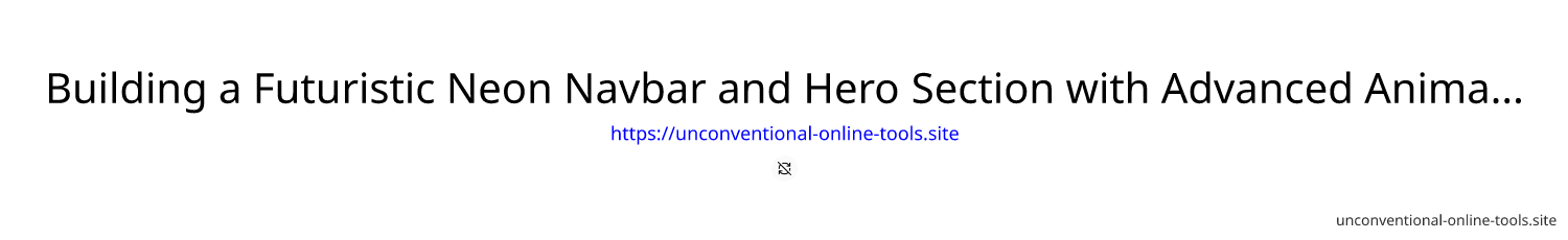 Building a Futuristic Neon Navbar and Hero Section with Advanced Animations 🚀