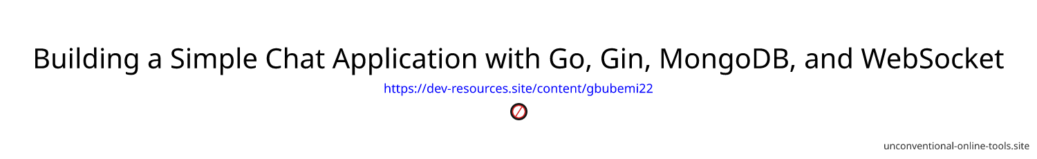 Building a Simple Chat Application with Go, Gin, MongoDB, and WebSocket