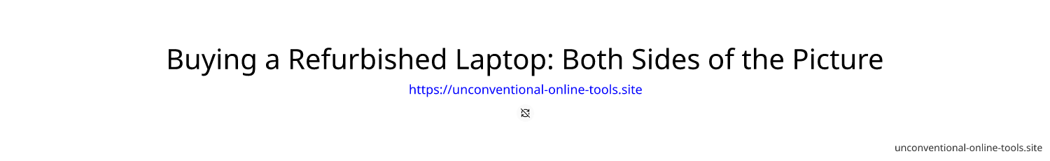 Buying a Refurbished Laptop: Both Sides of the Picture