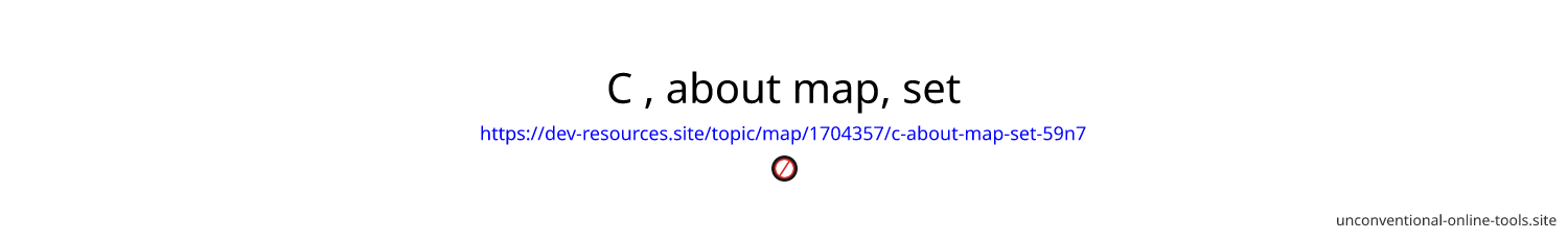 C++, about map, set