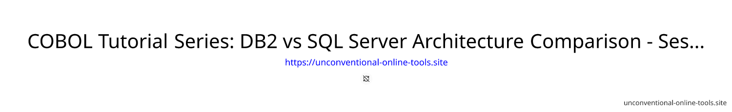 COBOL Tutorial Series: DB2 vs SQL Server Architecture Comparison - Session 7