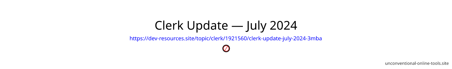 Clerk Update — July 2024