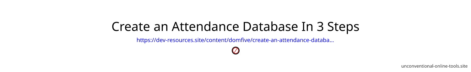 Create an Attendance Database In 3 Steps