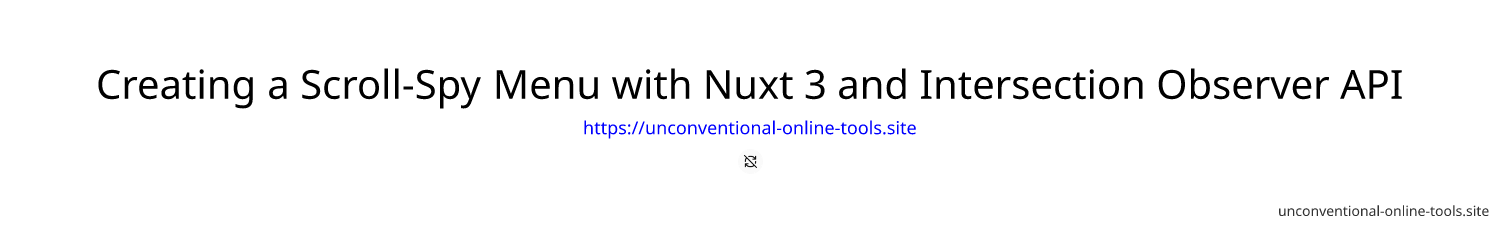 Creating a Scroll-Spy Menu with Nuxt 3 and Intersection Observer API