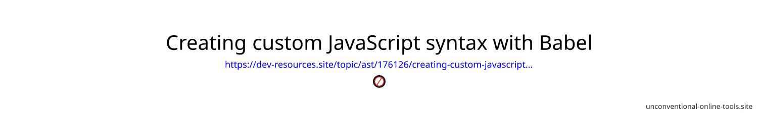 Creating custom JavaScript syntax with Babel