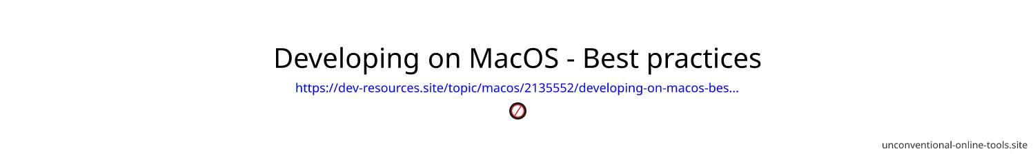 Developing on MacOS - Best practices