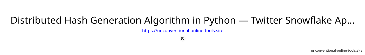 Distributed Hash Generation Algorithm in Python — Twitter Snowflake Approach
