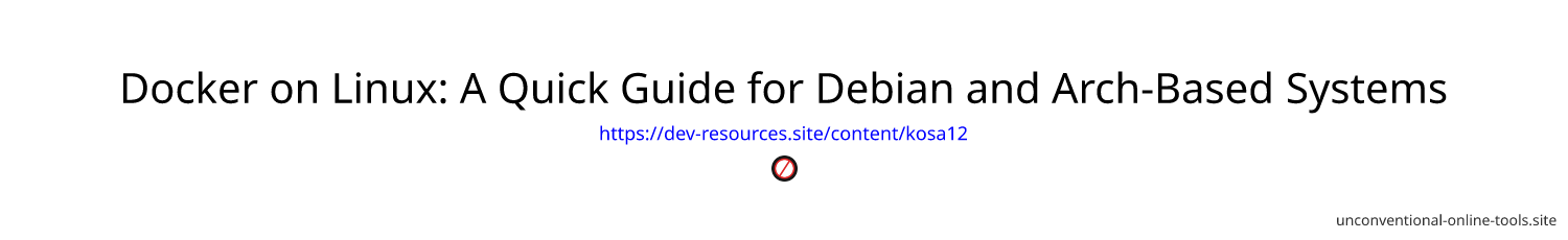 Docker on Linux: A Quick Guide for Debian and Arch-Based Systems
