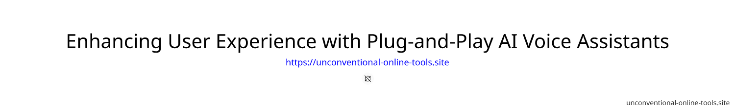 Enhancing User Experience with Plug-and-Play AI Voice Assistants