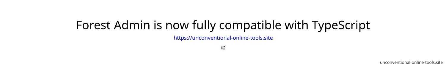 Forest Admin is now fully compatible with TypeScript