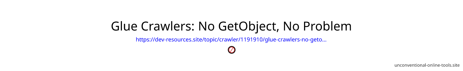 Glue Crawlers: No GetObject, No Problem