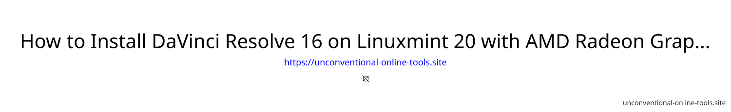 How to Install DaVinci Resolve 16 on Linuxmint 20 with AMD Radeon Graphic Card