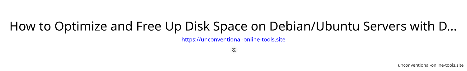 How to Optimize and Free Up Disk Space on Debian/Ubuntu Servers with Docker Containers