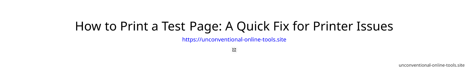 How to Print a Test Page: A Quick Fix for Printer Issues