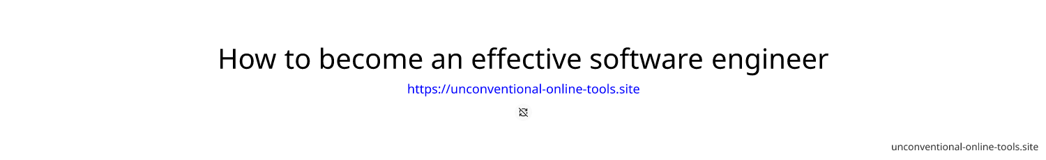 How to become an effective software engineer