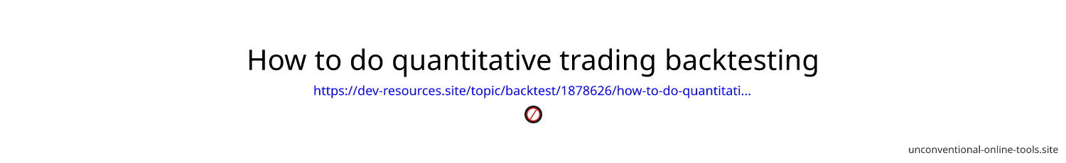 How to do quantitative trading backtesting