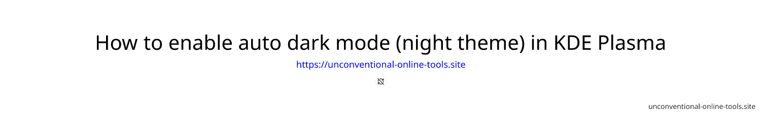 How to enable auto dark mode (night theme) in KDE Plasma