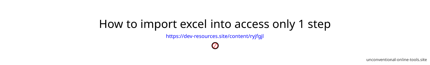 How to import excel into access only 1 step