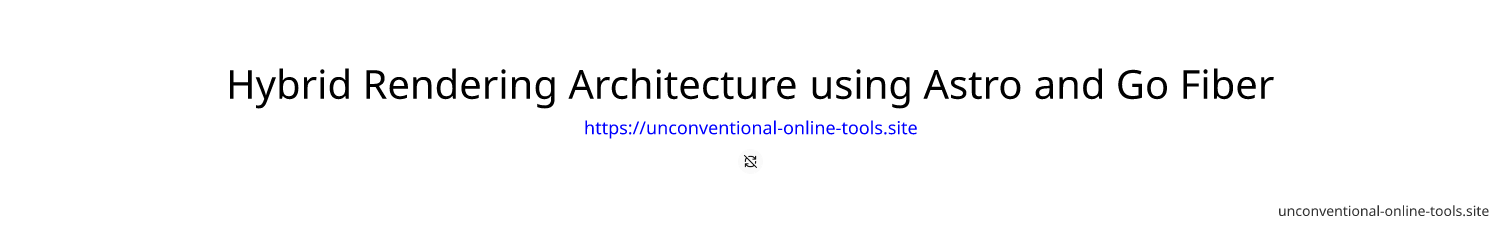 Hybrid Rendering Architecture using Astro and Go Fiber