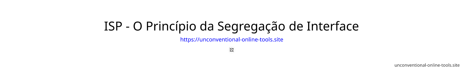 ISP - O Princípio da Segregação de Interface