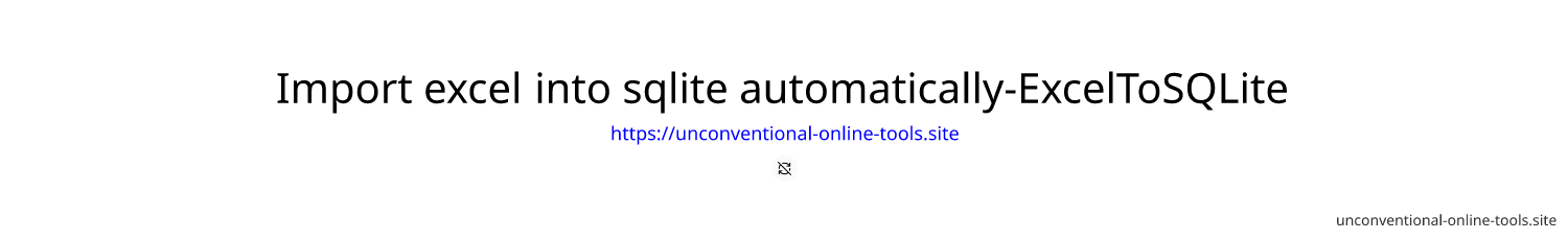 Import excel into sqlite automatically-ExcelToSQLite