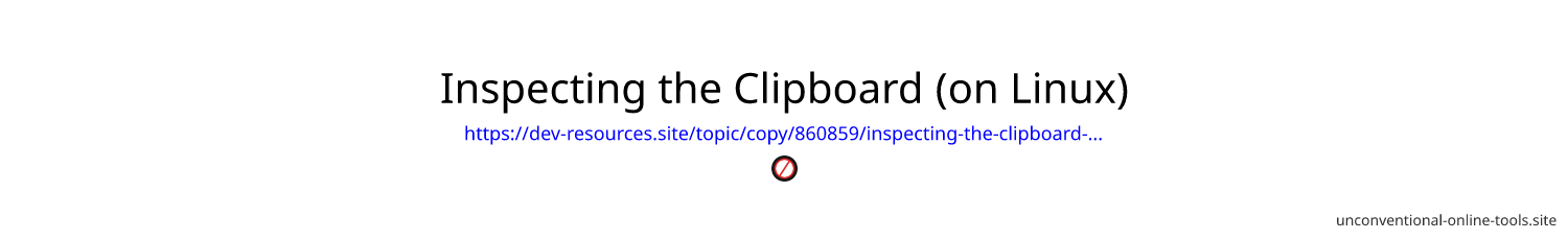 Inspecting the Clipboard (on Linux)