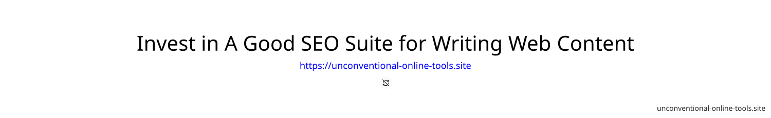 Invest in A Good SEO Suite for Writing Web Content