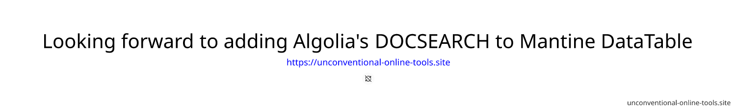 Looking forward to adding Algolia's DOCSEARCH to Mantine DataTable