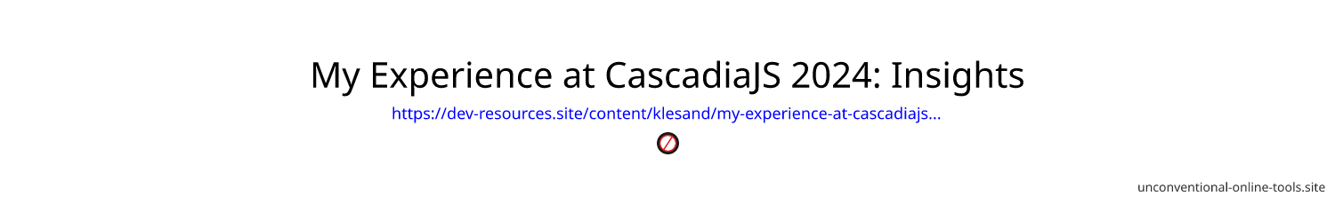 My Experience at CascadiaJS 2024: Insights