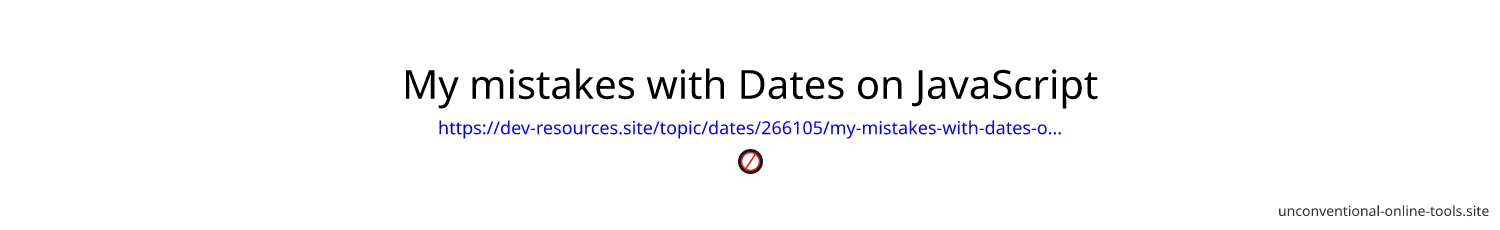 My mistakes with Dates on JavaScript