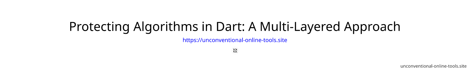 Protecting Algorithms in Dart: A Multi-Layered Approach