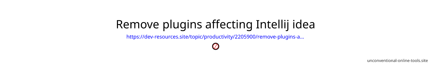 Remove plugins affecting Intellij idea