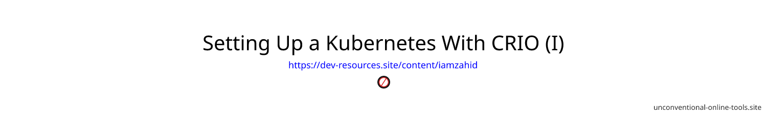 Setting Up a Kubernetes With CRIO (I)