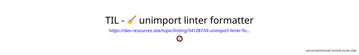 TIL - 🧹 unimport linter formatter