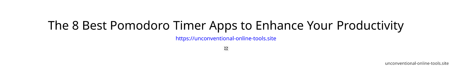 The 8 Best Pomodoro Timer Apps to Enhance Your Productivity