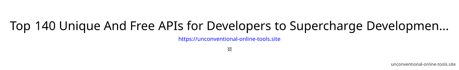 Top 140+ Unique And Free APIs for Developers to Supercharge Development in 2025 [Must Read]