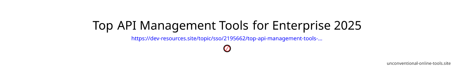 Top API Management Tools for Enterprise 2025