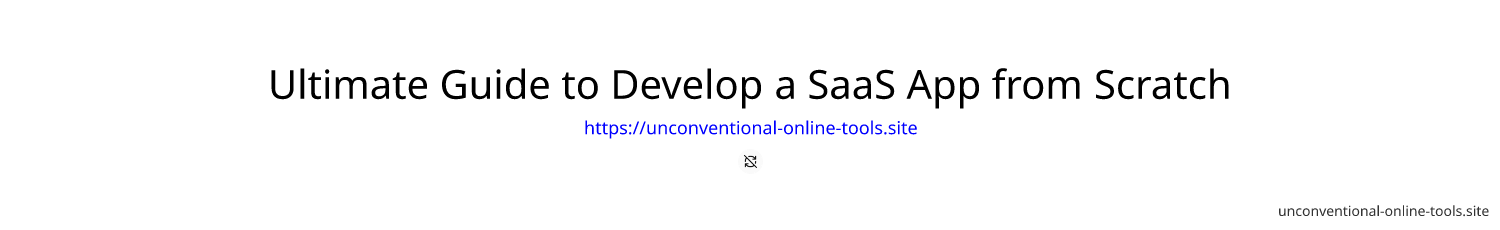 Ultimate Guide to Develop a SaaS App from Scratch