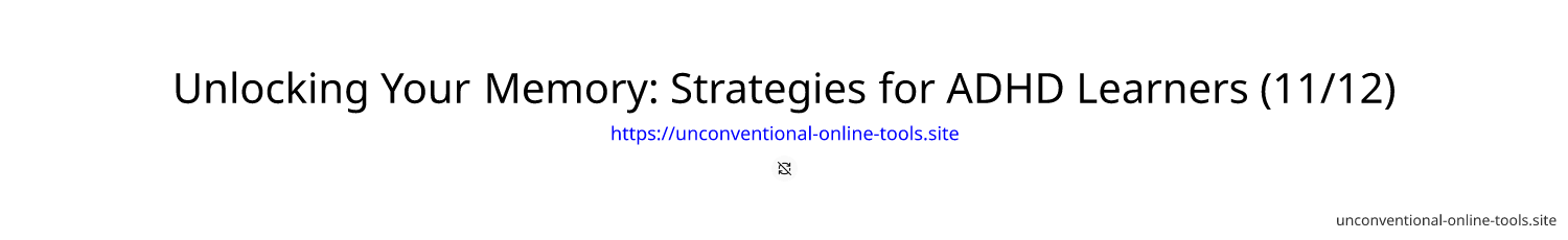 Unlocking Your Memory: Strategies for ADHD Learners (11/12)