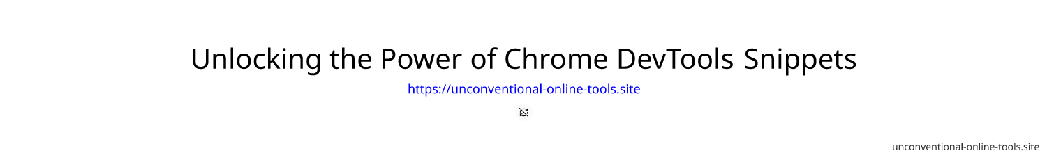 Unlocking the Power of Chrome DevTools Snippets