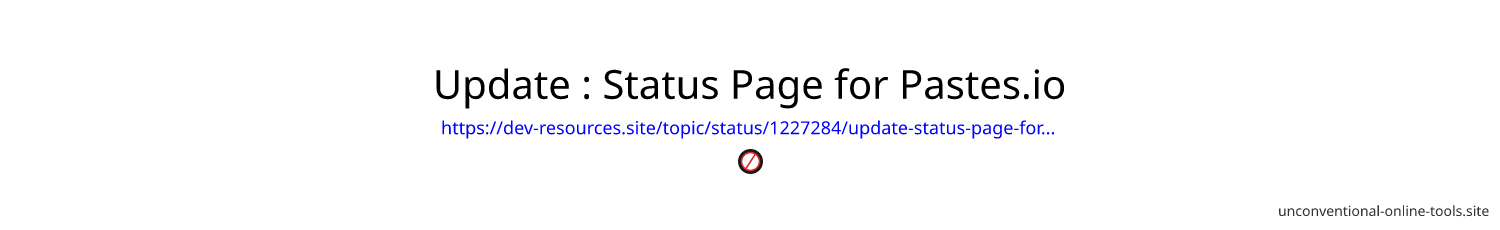 Update : Status Page for Pastes.io