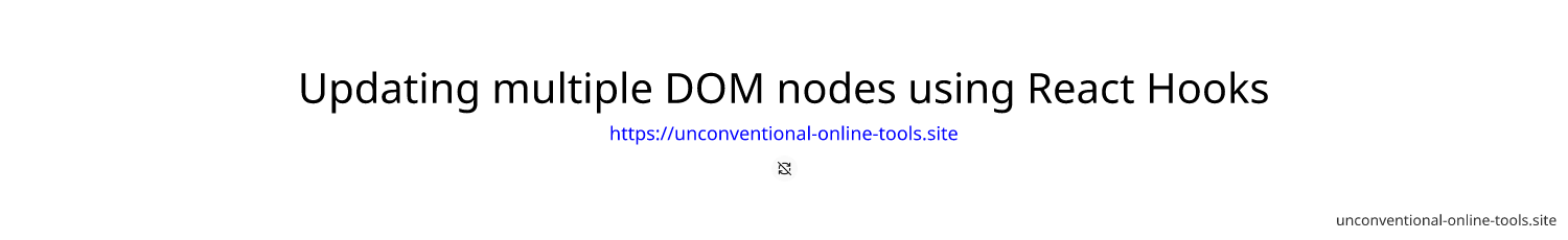 Updating multiple DOM nodes using React Hooks