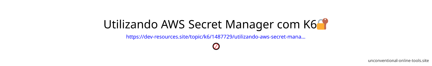 Utilizando AWS Secret Manager com K6🔐